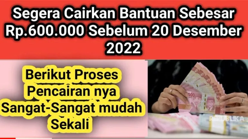 Buruan! BSU Rp 600 Ribu Cair Sebelum 20 Desember 2022, Begini Cara Pengambilannya Hanya dengan KTP