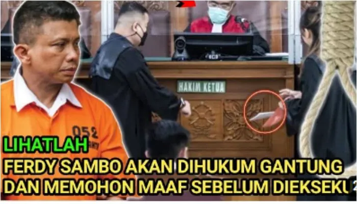 Beredar kabar yang menarasikan bahwa eks Kadiv Propam Polri, Ferdy Sambo dihukum gantung dan memohon maaf sebelum dieksekusi mati.