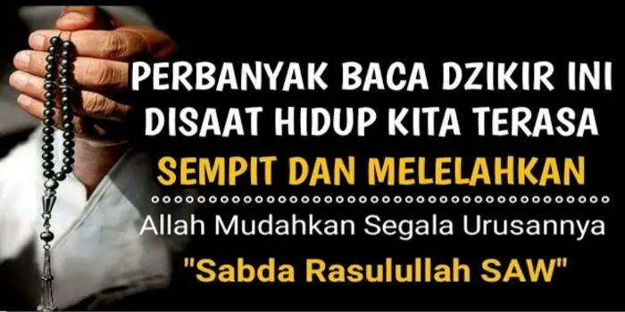 Perbanyak Dzikir Ini Bila Merasa Hidup Sempit dan Melelahkan