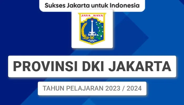 Begini Cara Lapor Diri PPDB DKI Jakarta 2023 Secara Online