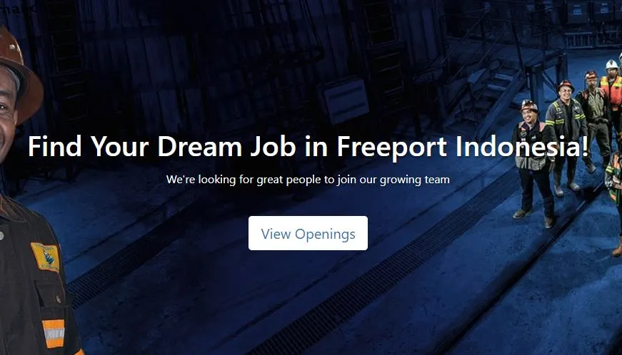 Simak beberapa informasi terkait lowongan pekerjaan dari PT. Freeport Indonesia