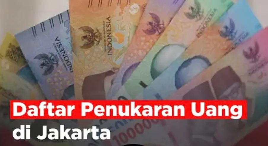 Jasa penukaran uang baru di Jakarta