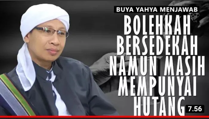 Bolehkah Bersedekah Meski Masih Miliki Utang? Bagaimana Hukumnya? Jangan Sampai Salah, Begini Kata Buya Yahya