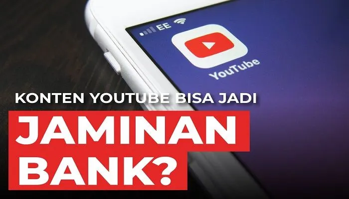 Wow! Benarkah Konten YouTube Bisa Jadi Agunan Bank? Simak Syarat Pengajuannya Berikut Ini