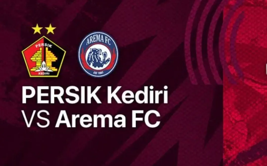 Link Live Streaming Bola&nbsp;Persik Kediri vs Arema FC BRI Liga 1