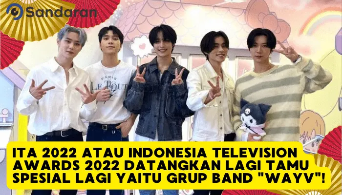 WayV siap hebohkan dalam ITA atau Indonesian Television Award di Jakarta pada Kamis, 22 September 2022 pukul 17.30 WIB di RCTI dan GTV.