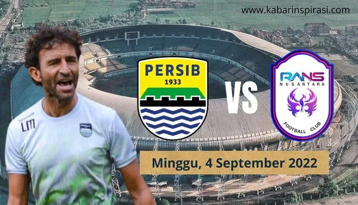 Persib vs Rans FC di Liga 1 pada Minggu, 4 September 2022.