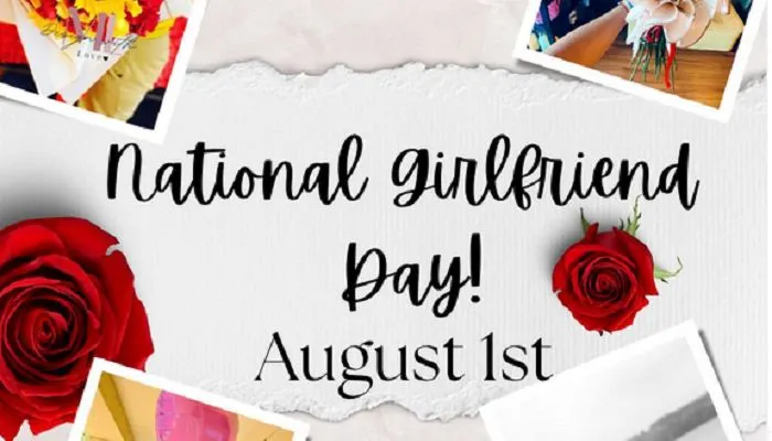 Setiap tanggal 1 Agustus menjadi hari peringatan Girlfriend Day, yakni bertujuan untuk memberi semangat terhadap wanita 