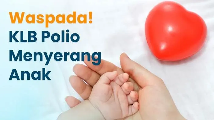 Waspada Kejadian Luar Biasa Polio pada Anak, Berikut Penjelasan Lengkap Ketua Ikatan Dokter Anak Indonesia