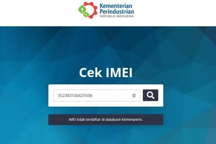 Cara cek IMEI di website Kemenperin. Website itu akan menampilkan keterangan tidak terdaftar jika memasukkan kode IMEI dari ponsel ilegal. [kemenperin.go.id]
