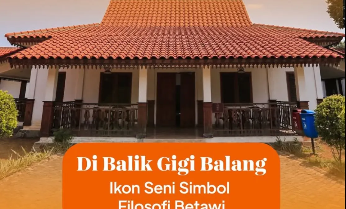 Bagi warga Jakarta, Gigi Balang merupakan salah satu bentuk ornamen yang biasa ditemukan dalam rumah tradisional masyarakat Betawi.