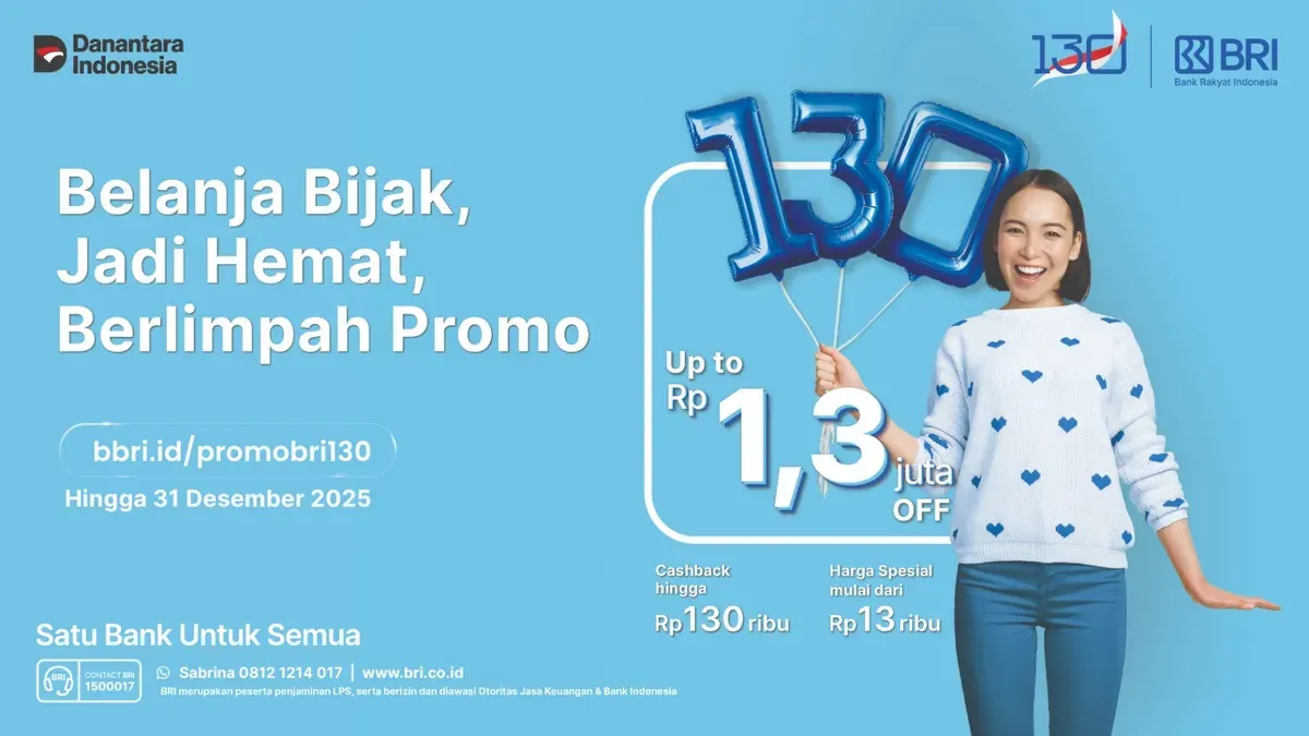 Dalam rangka HUT ke-130, BRI menghadirkan promo belanja nasional, cashback, diskon hingga Rp1,3 juta, dan KPR spesial 1,30%