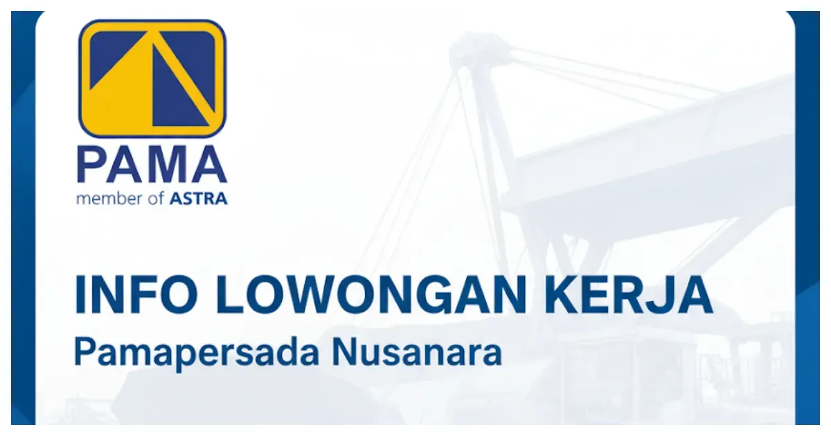 Info Loker: Pamapersada Nusantara (Sumber: career.pamapersada.com)