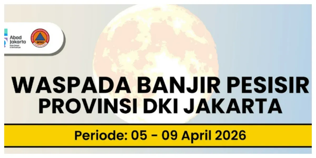 BPBD DKI Jakarta Sampaikan Potensi Banjir Pesisir Terjadi 5-9 April 2026 (Sumber: Instagram @bpbddkijakarta)