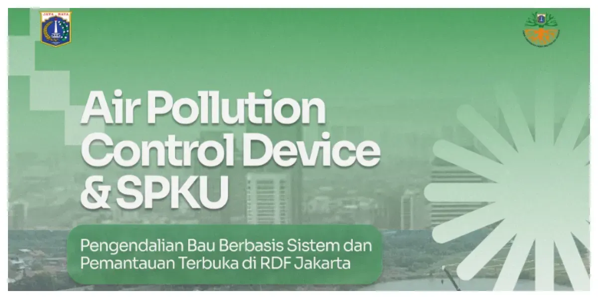Pengendali Bau Sampah Berbasis Sistem dan Pemantauan Terbuka di RDF Jakarta (Sumber: Instagram @dinaslhdki)
