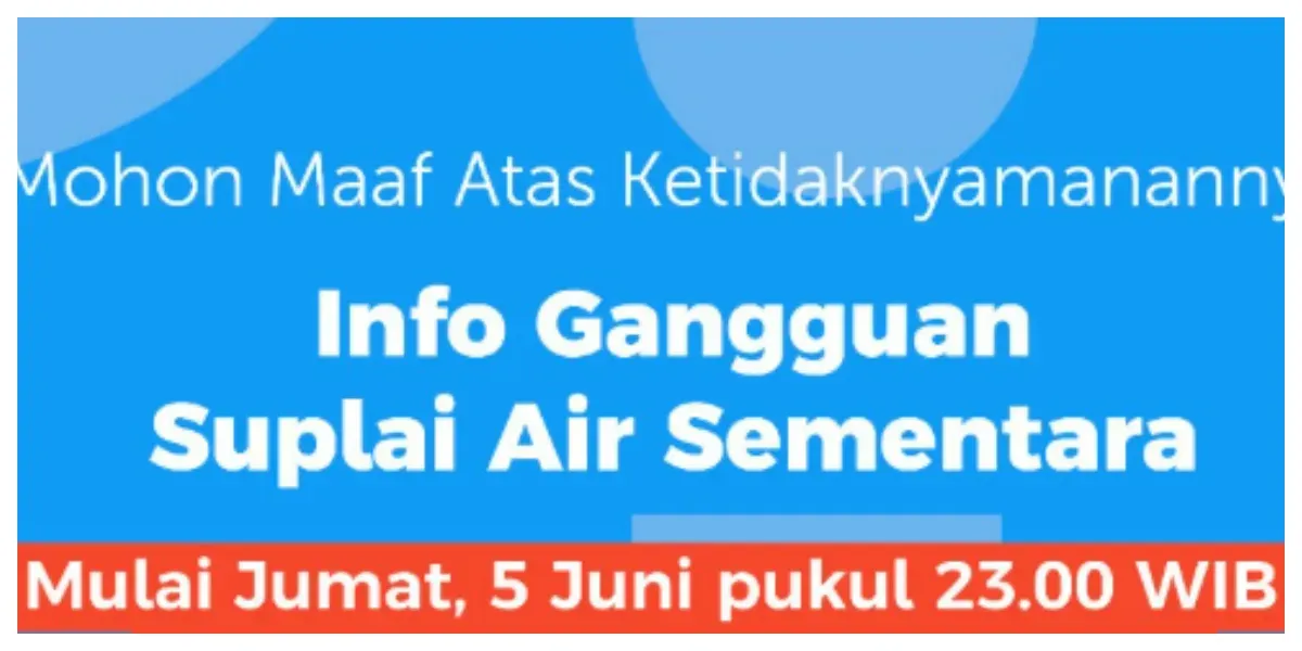 Distribusi Air PAM Jaya Alami Gangguan Sementara Mulai Malam Ini (Sumber: Instagram @dkijakarta)