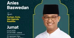 Anies Baswedan Akan Jadi Khatib Salat Idul Adha di Masjid Al-Azhar, Ini Tema yang Akan Dibawakan Oleh Eks Gubernur Jakarta