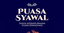 Dahsyatnya Pahala Puasa Syawal 6 Hari, Begini Cara Niat dan Keutamaan yang Jangan sampai Dilewatkan