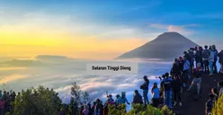 Orang Jakarta Banyak Kesini! Jelajahi Dataran Tinggi Dieng Banjarnegara dengan Pesona Alam, Kuliner, dan Tradisi Menawan
