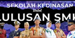 Bukan Hanya IPA dan IPS, Ini Daftar Sekolah Kedinasan yang Bisa Membuat Lulusan SMK Jadi CPNS