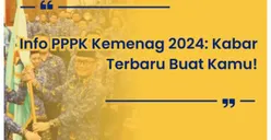 RESMI! PPPK Kemenag 2024 Tahap 1, Sistem Kelulusan dan PerangkinganTerbaru!