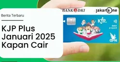 UPDATE Pencairan KJP Plus Januari 2025, Simak Informasi Lengkap dan Cara Ceknya di Sini!