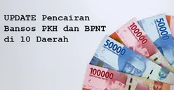 UPDATE Pencairan Bantuan Sosial PKH dan BPNT November-Desember 2024 Hari Ini di 10 Daerah, Termasuk Wilayahmu?