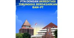 25 PTN dengan Akreditasi Terunggul di Indonesia 2025 Berdasarkan BAN-PT, Bisa Jadi Rekomendasi SNBP dan SNBT