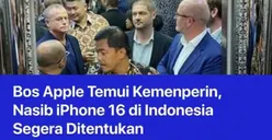 Berlangsung 3 Jam, Negosiasi Apple Investasi Rp16 Triliun di Indonesia Beri Sinyal Positif! iPhone 16 Akan Segera Masuk?