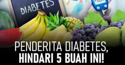Penderita Diabetes Wajib Nyimak, Ini 5 Jenis Asupan Buah yang Bisa Bikin Kadar Gula Darah Melonjak!