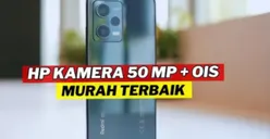 Cocok untuk Fotografi dan Videografi, 7 Smartphone Punya Fitur OIS Paling Direkomendasikan!