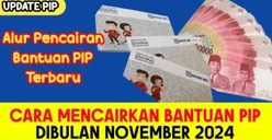 Bansos PIP Mulai Cair di Bulan November 2024, Pastikan Langkah Berikut ini Sudah Dilakukan Sebelum Mengunjungi Bank