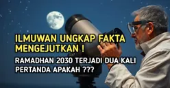 Tahun 2030 Umat Islam Akan Puasa Ramadhan Dua Kali dalam Setahun! Kok Bisa, Pertanda Apa?