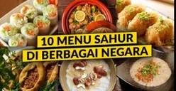 Hanya Muncul Selama Ramadhan! Intip Hidangan Khas Santap Sahur dari 10 Negara di Dunia