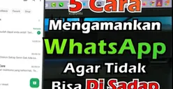 Punya Resiko Besar! Segera Lakukan 5 Langkah Mudah Ini Sebelum Akun WhatsApp Menjadi Sasaran Aksi Penyadap