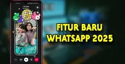 Ini Fitur Terbaru WhatsApp di Tahun 2025, Urutan No.5 Bisa Jadi Alat Lacak Pengguna Lain? 