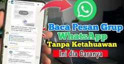 Mau Jaga Privasi? Inilah 3 Cara Mudah Intip Percakapan di Grup WhatsApp Tanpa Diketahui Admin dan Pengguna Lain