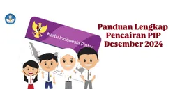 Panduan Lengkap Pencairan Dana PIP 2024, Apa Saja yang Perlu Diperhatikan?