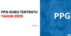 Pengumuman PPG Guru Tertentu 2025! Simak Informasi dan Jadwal Penting Terbaru di Sini