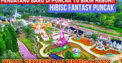 Hibisc Fantasy Puncak, Taman Hiburan Termegah dan Terkeren di Puncak Bogor Cocok untuk Liburan Nataru