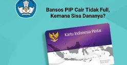 Bansos PIP Cair Tapi Tidak Full, Kemana Sisa Dananya? Simak Aturan Resmi, Jangan Kaget Jika Sisa Bantuan Tidak Disalurkan