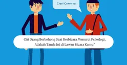 Ciri Orang Berbohong saat Berbicara Menurut Psikologi, Adakah Tanda Ini di Lawan Bicara Kamu?