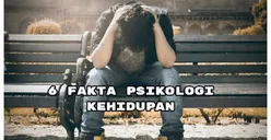 Wajib Paham Loh! Inilah 6 Fakta Psikologi Kehidupan yang Harus Kamu Tahu, Kuasai dan Lakukan