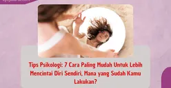 Tips Psikologi: Lakukan 7 Cara Mudah Ini untuk Lebih Mencintai Diri Sendiri, Mana yang Sudah Dilakukan?