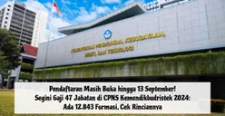 Pendaftaran Masih Buka hingga 13 September! Segini Gaji 47 Jabatan di CPNS Kemendikbudristek 2024: Ada 12.843 Formasi, Cek Rinciannya