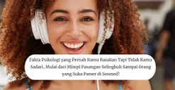 Fakta Psikologi yang Pernah Kamu Rasakan tapi Tidak Kamu Sadari, Termasuk Mimpi Pasangan Selingkuh