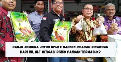 Kabar Gembira untuk KPM! 2 Bansos Ini akan Dicairkan Hari Ini, BLT Mitigasi Risiko Pangan Termasuk?