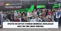 Update! Ini Daftar 11 Korban Meninggal Kecelakaan Maut Bus SMK Lingga Kencana