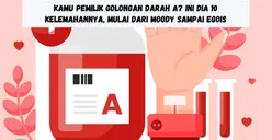 Kamu Pemilik Golongan Darah A? Ini Dia 10 Kelemahannya, Mulai dari Moody Sampai Egois