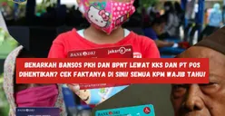 Benarkah Bansos PKH dan BPNT Lewat KKS dan PT Pos Dihentikan? Cek Faktanya di Sini Semua KPM Wajib Tahu!